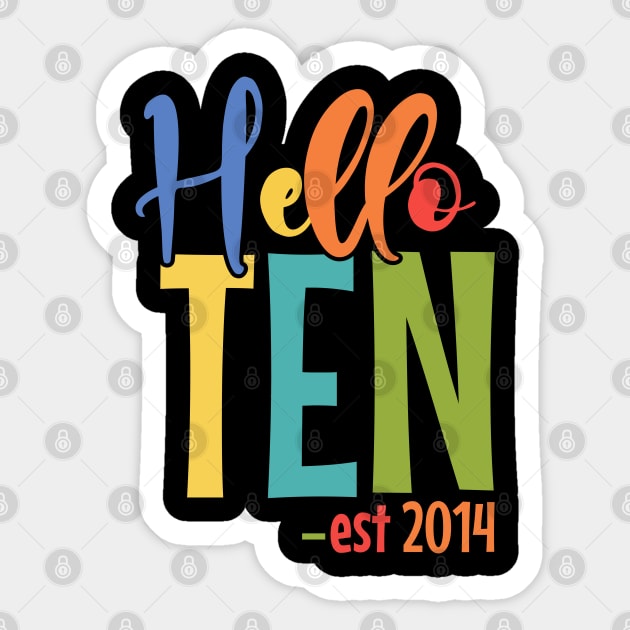 Kids Hello Ten Est 2014 10 Years Old 10th Birthday Girls Boys Sticker by SIMPLYSTICKS